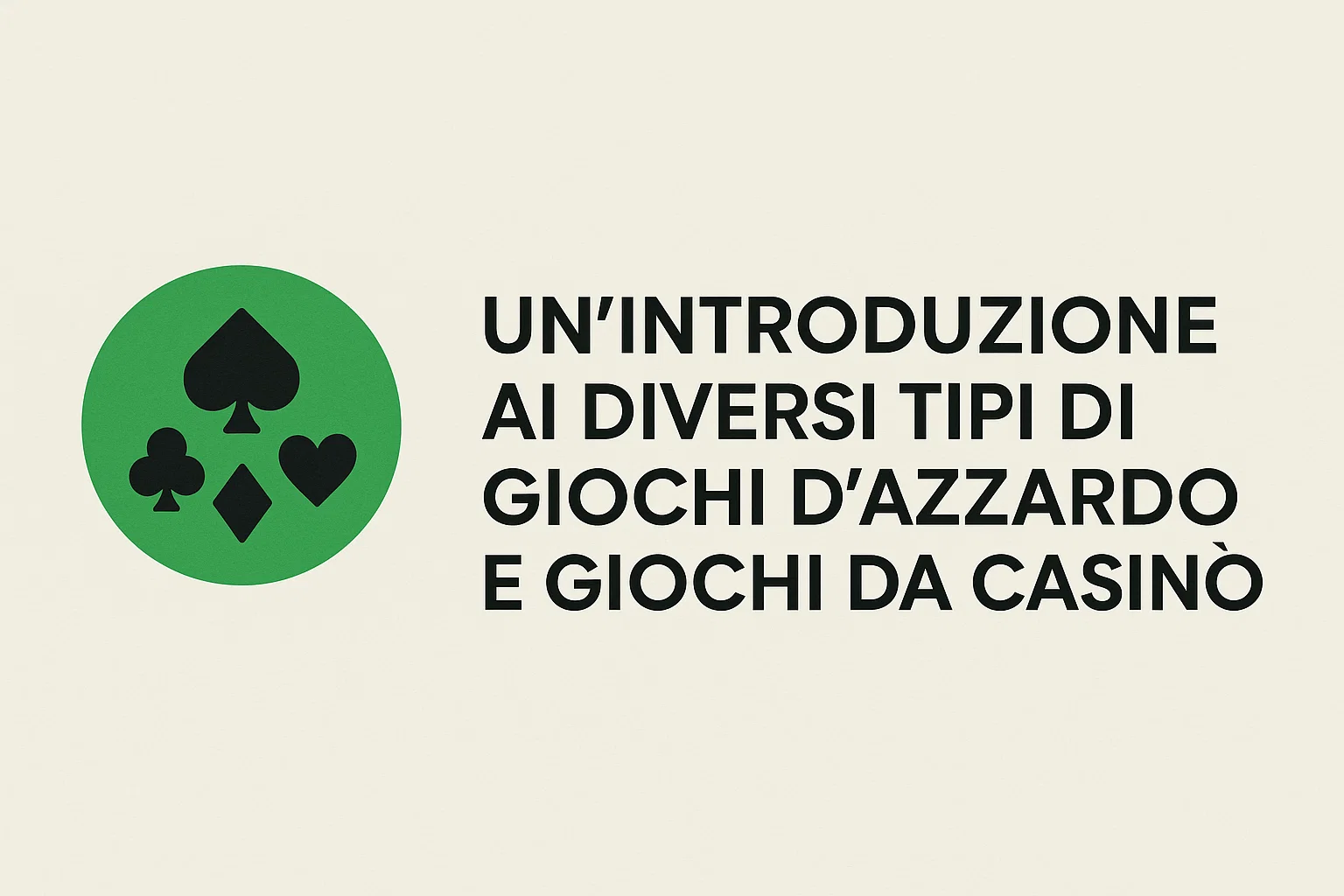 Un'introduzione ai diversi tipi di giochi d'azzardo e giochi da casinò